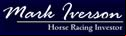 Mark Iverson - Horse Racing Investor